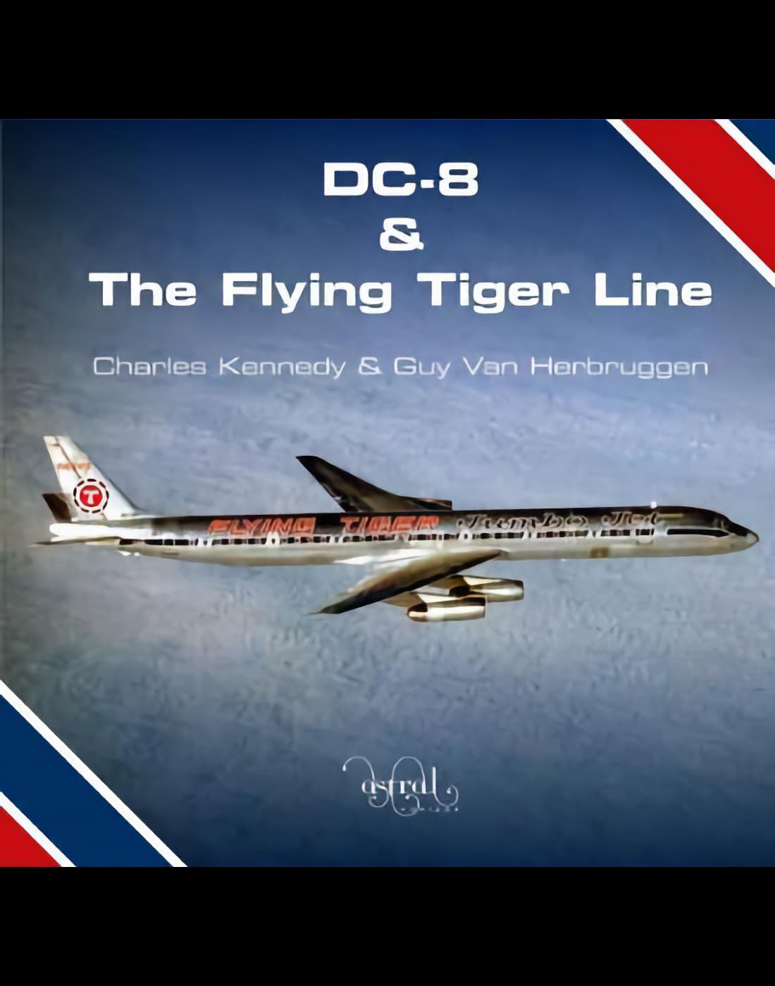 dc-8 and the flying tiger line charles kennedy and guy van her